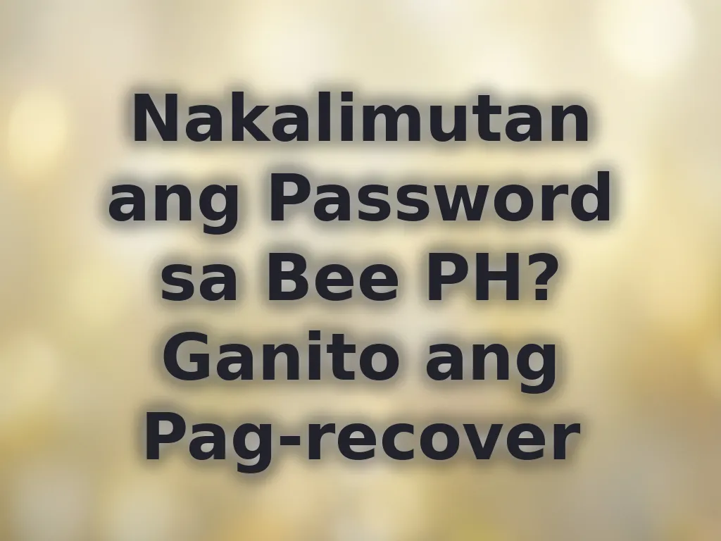 Nakalimutan ang Password sa Bee PH? Ganito ang Pag-recover