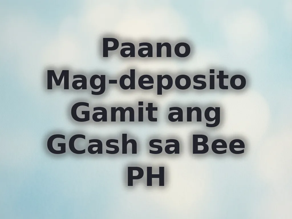 Paano Mag-deposito Gamit ang GCash sa Bee PH